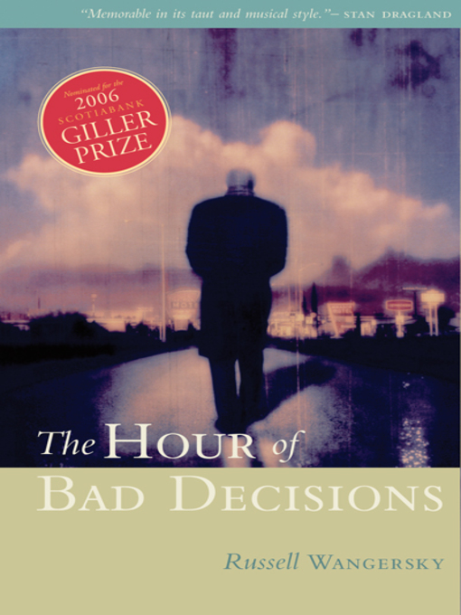 Title details for The Hour of Bad Decisions by Russell Wangersky - Available